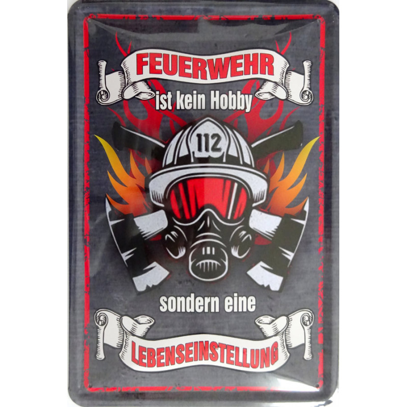 Blechschild Feuerwehr ist kein Hobby sondern... Blechschild Feuerwehr ist kein Hobby sondern...