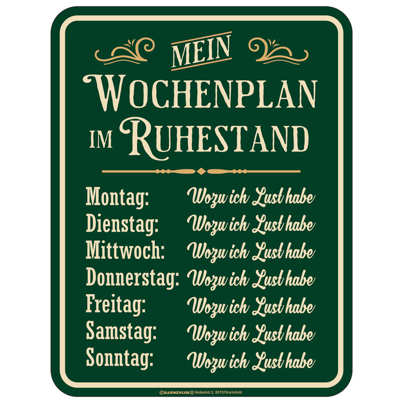 Blechschild Wochenplan im Ruhestand - RAHMENLOS® Blechschild Wochenplan im Ruhestand - RAHMENLOS®