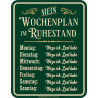 Blechschild Wochenplan im Ruhestand - RAHMENLOS®