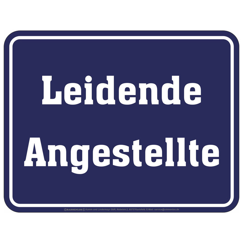 Blechschild Leidende Angestellte - RAHMENLOS®