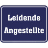 Blechschild Leidende Angestellte - RAHMENLOS®