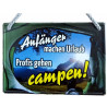 Hängeschild Anfänger machen Urlaub. Profis gehen Campen
