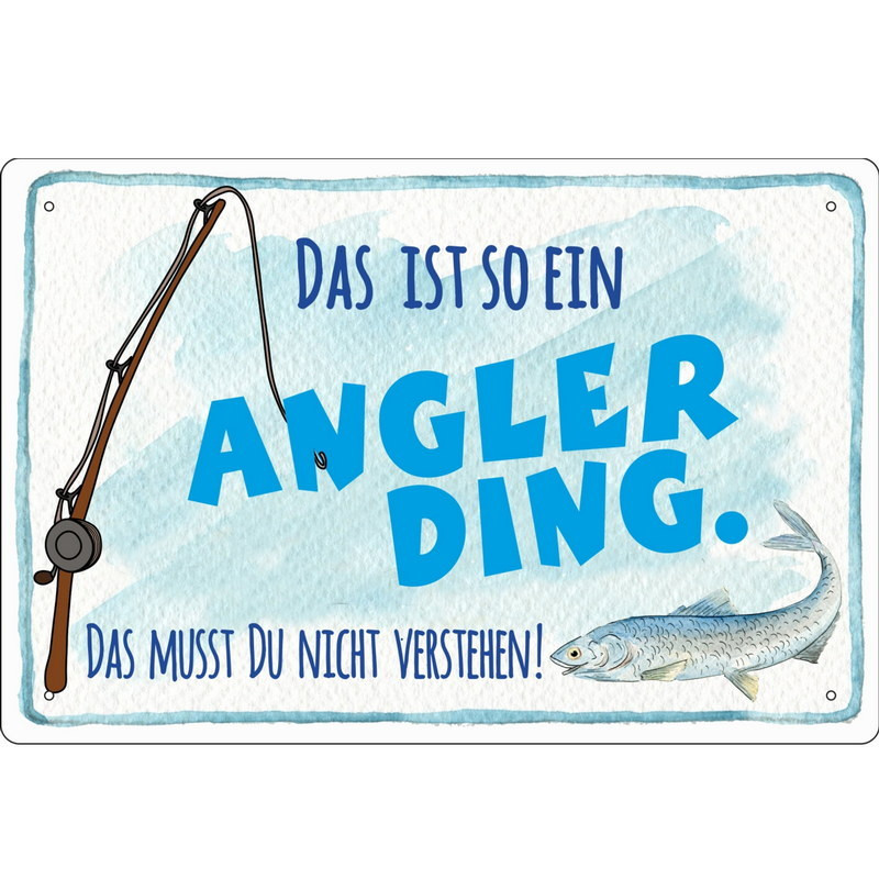 Blechschild Das ist so ein Angler Ding