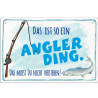 Blechschild Das ist so ein Angler Ding