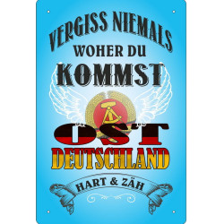 Blechschild Vergiss niemals woher du kommst - Ostdeutschland