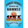 Blechschild Vergiss niemals woher du kommst - Ostdeutschland