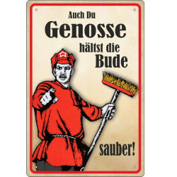 Blechschild Auch du Genosse hältst die Bude sauber