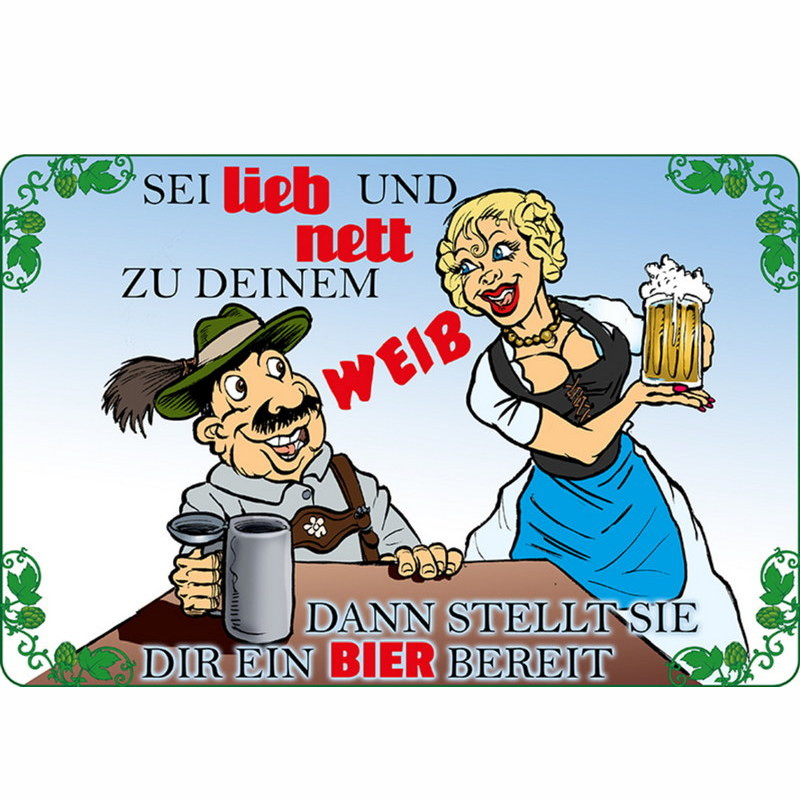 Blechschild Sei lieb und nett zu deinem Weib