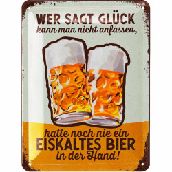 Blechschild Wer sagt Glück kann man nicht anfassen Bier - Lanolu 15x20 cm