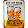 Blechschild Wer sagt Glück kann man nicht anfassen Bier - Lanolu 15x20 cm