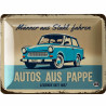 Blechschild "Männer aus Stahl" mit Trabant – Retro Deko 15x20 cm