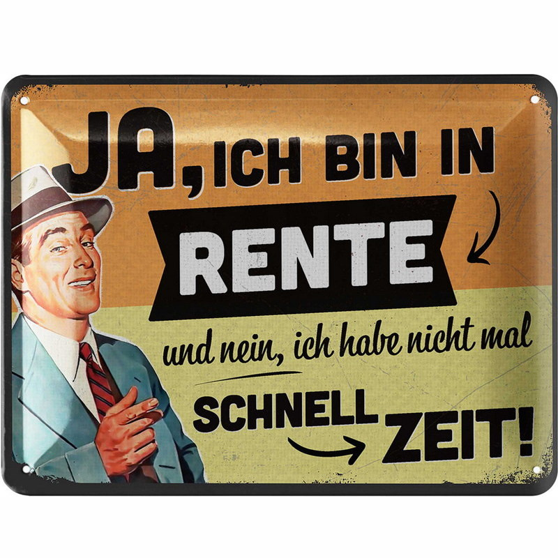 Blechschild Ja ich bin in Rente - Rentner Ruhestand - Lanolu 15x20 cm