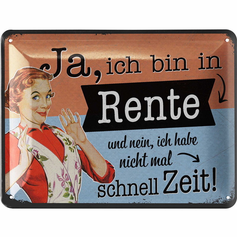 Blechschild Ja, ich bin in Rente - Rentnerin Ruhestand - Lanolu 15x20 cm