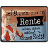 Blechschild Ja, ich bin in Rente - Rentnerin Ruhestand - Lanolu 15x20 cm