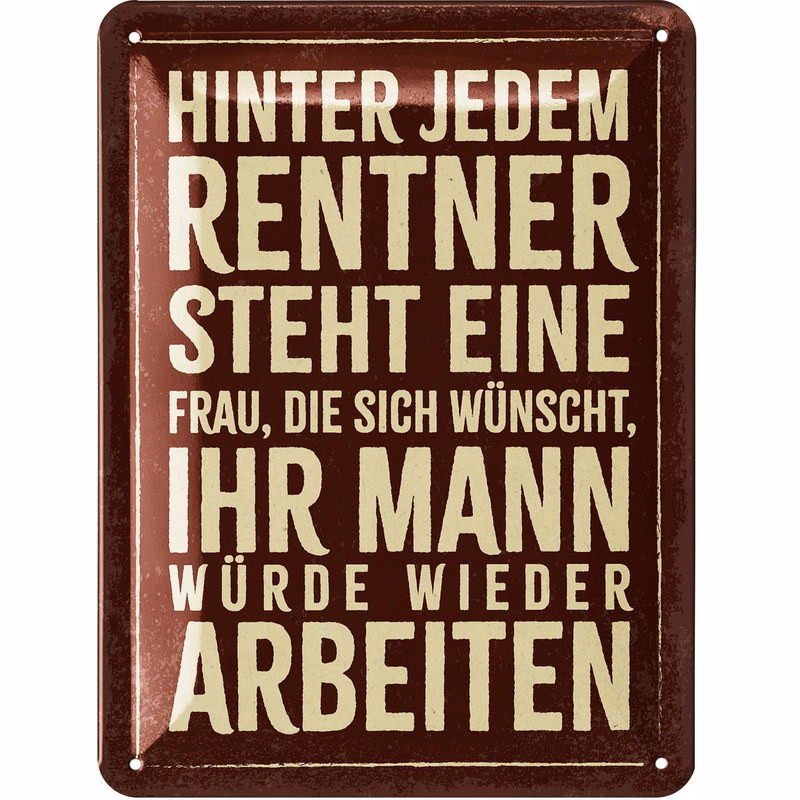Blechschild Hinter jedem Rentner steht eine Frau Ruhestand - Lanolu 15x20 cm
