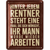 Blechschild Hinter jedem Rentner steht eine Frau Ruhestand - Lanolu 15x20 cm