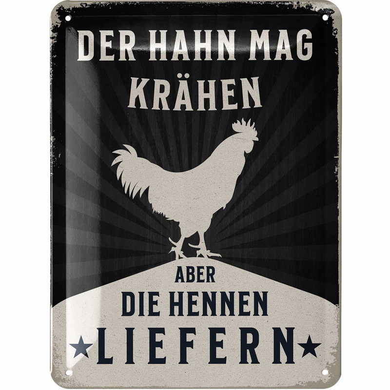 Lanolu Blechschild Der Hahn mag krähen, aber die Hennen liefern