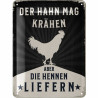 Lanolu Blechschild Der Hahn mag krähen, aber die Hennen liefern