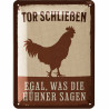 Lanolu Blechschild Tor schließen egal was die Hühner sagen