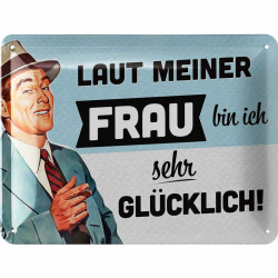 Lanolu Blechschild Laut meiner Frau bin ich sehr glücklich