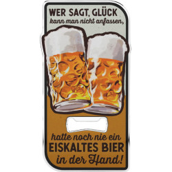Wer sagt Glück kann man nicht anfassen Flaschenöffner ca. 12x6 cm