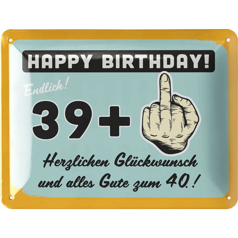 Blechschild Happy Birthday 40 Jahre Geburtstag 15x20 cm