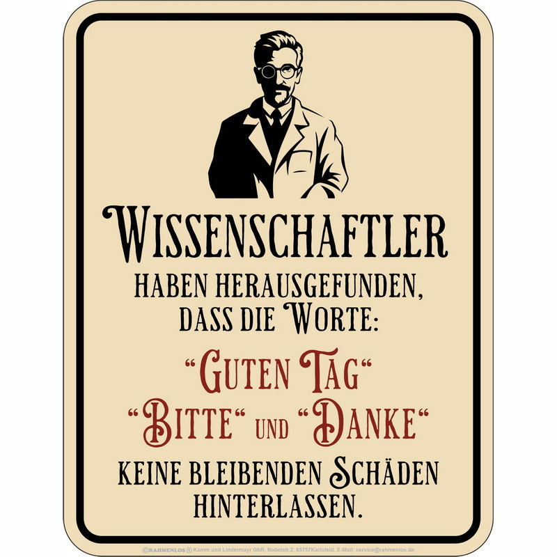 Blechschild Wissenschaftler haben herausgefunden - RAHMENLOS®