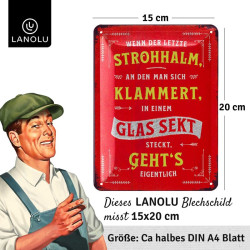 Lannolu Blechschild Wenn der letzte Strohhalm
