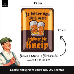Blechschild Je böser das Weib, desto schöner die Kneip