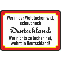 Blechschild Wer in der Welt lachen will, schaut nach Deutschland - 20x30 cm
