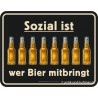 Blechschild Sozial ist - RAHMENLOS® 3881