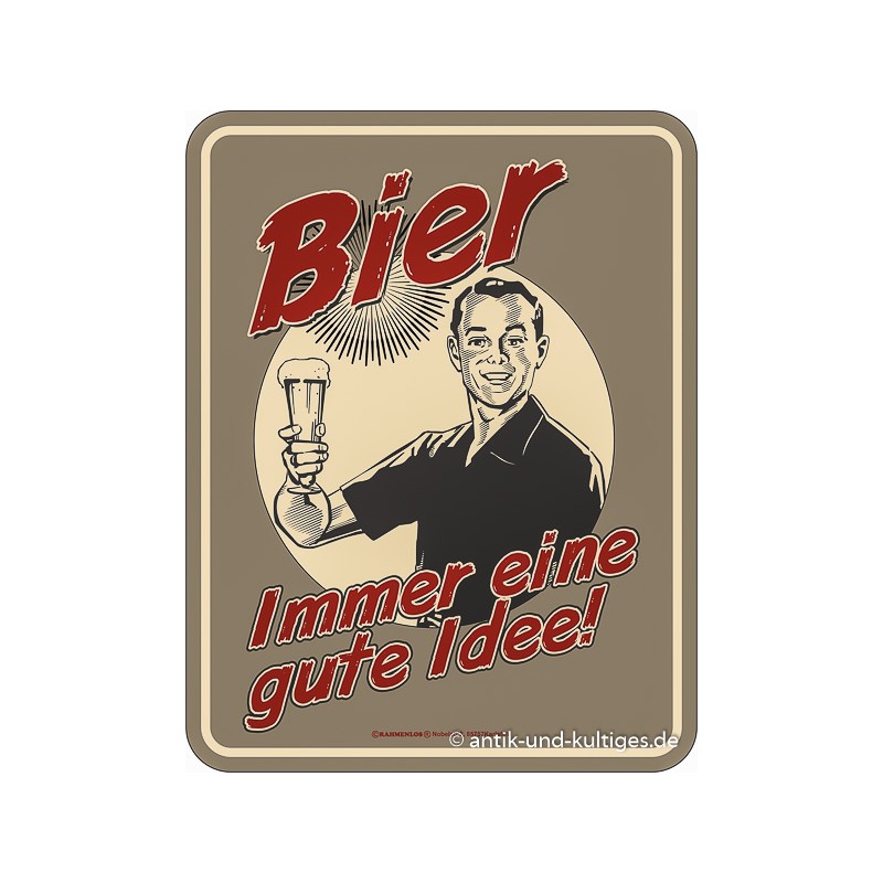 Blechschild Bier immer eine gute Idee - RAHMENLOS® 3785