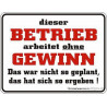Blechschild Dieser Betrieb arbeitet ohne Gewinn - RAHMENLOS® 3275