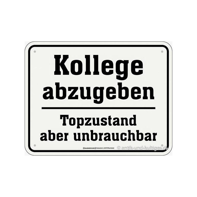 Blechschild Kollege abzugeben - RAHMENLOS® 3890