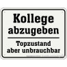 Blechschild Kollege abzugeben - RAHMENLOS® 3890