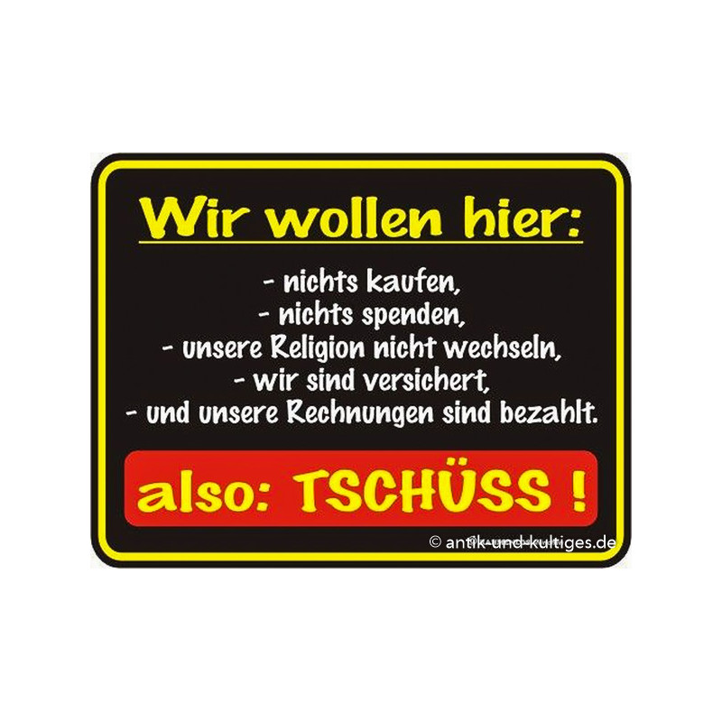 Blechschild Wir wollen hier - RAHMENLOS® 3267