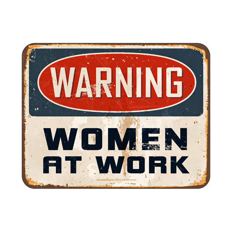 Blechschild Warning Women at Work - RAHMENLOS® 3724