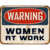 Blechschild Warning Women at Work - RAHMENLOS® 3724