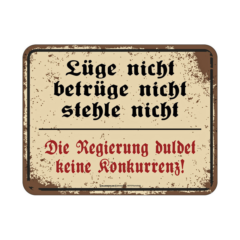 Blechschild Lüge nicht - RAHMENLOS® 3676