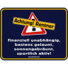 Blechschild Achtung Rentner - RAHMENLOS® 3454
