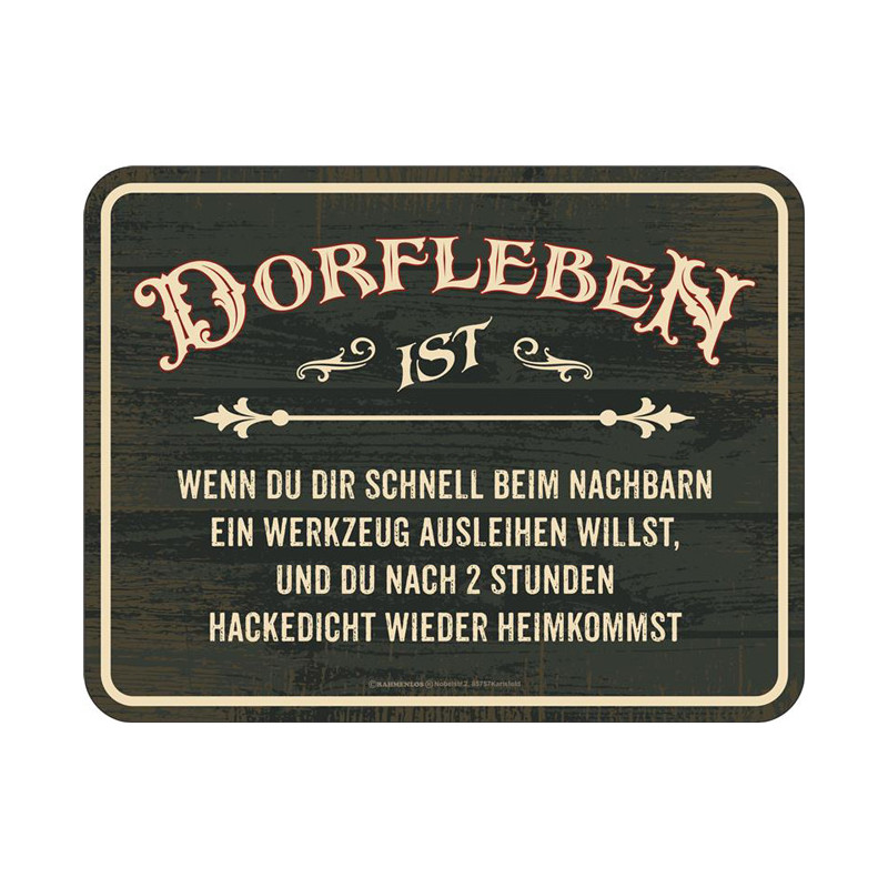 Blechschild Dorfleben ist - RAHMENLOS® 3808