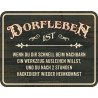 Blechschild Dorfleben ist - RAHMENLOS® 3808