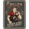 Blechschild Grillen immer eine gute Idee - RAHMENLOS® 3858