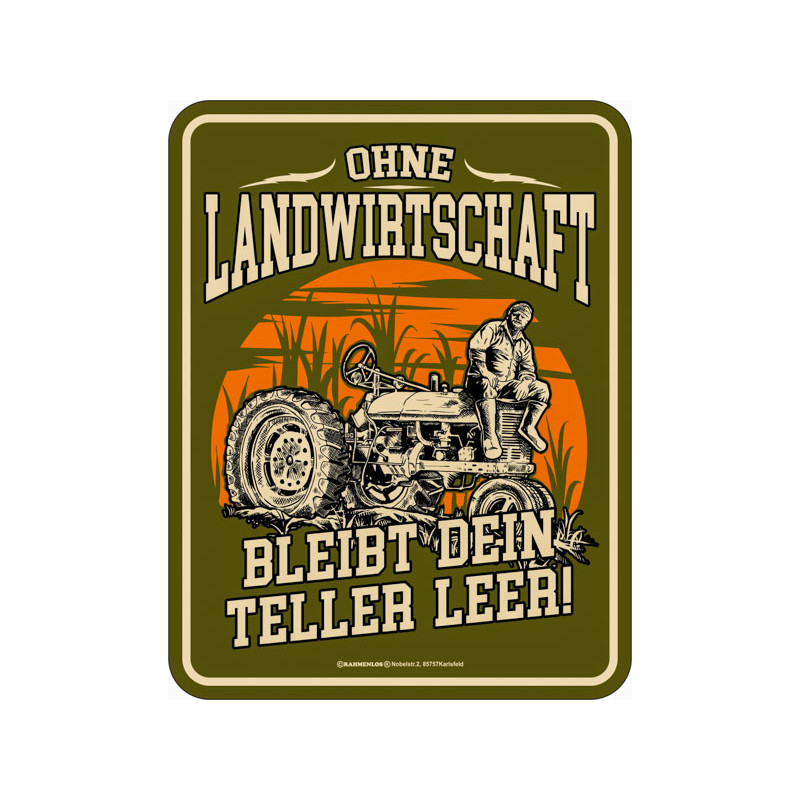 Blechschild Ohne Landwirtschaft - RAHMENLOS® 3885