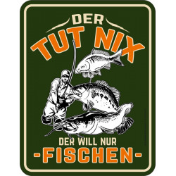 Blechschild Der tut nix....