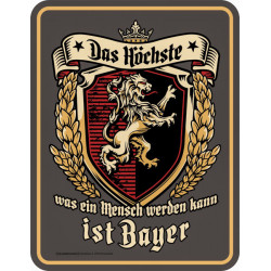 Blechschild Das Höchste -...