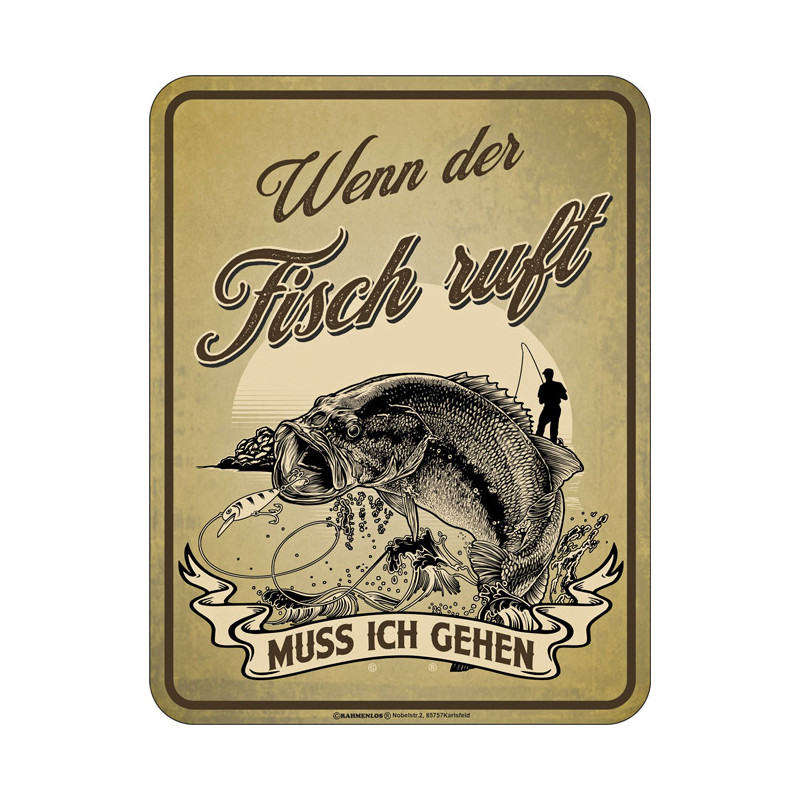 Blechschild Wenn der Fisch ruft - RAHMENLOS® 3945