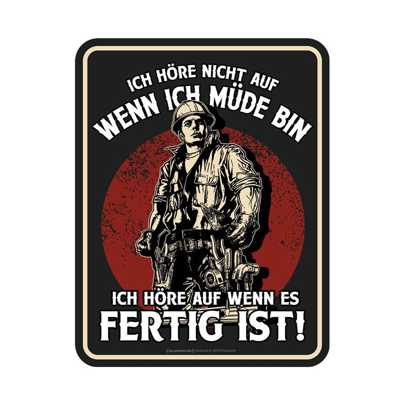 Blechschild Ich höre nicht auf - RAHMENLOS® 3987
