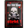 Blechschild Wer hier klaut stirbt