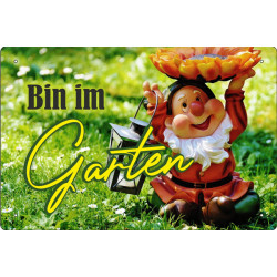 Blechschild Bin im Garten